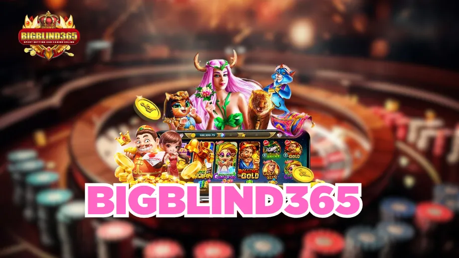 BIGBLIND365